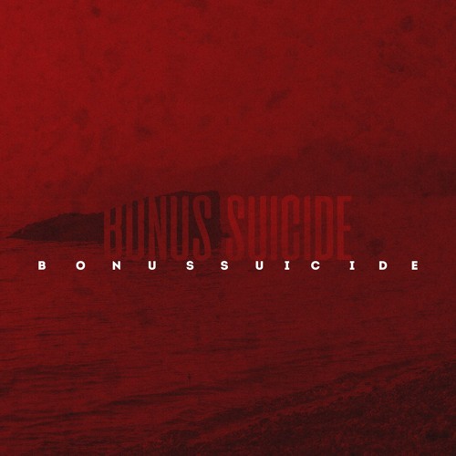 Stream Bonus Suicide music | Listen to songs, albums, playlists for 