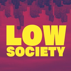 Low Society