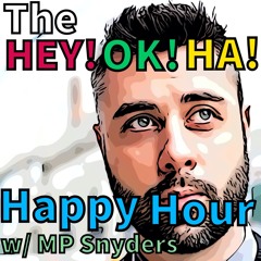 The Hey!OK!Ha! Happy Hour