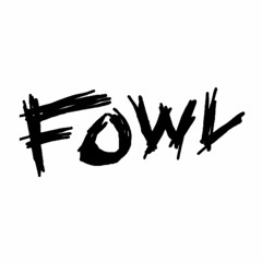 Fowl
