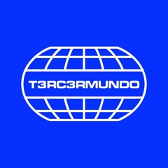 T3RC3R MUNDO