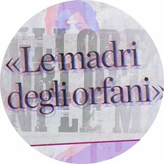 Le Madri Degli Orfani