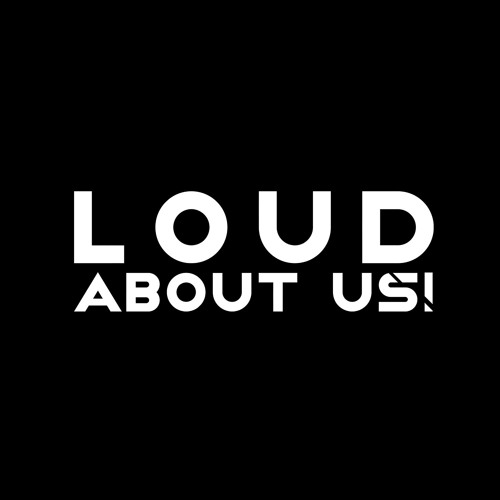 LOUD ABOUT US!’s avatar