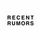 Recent Rumors