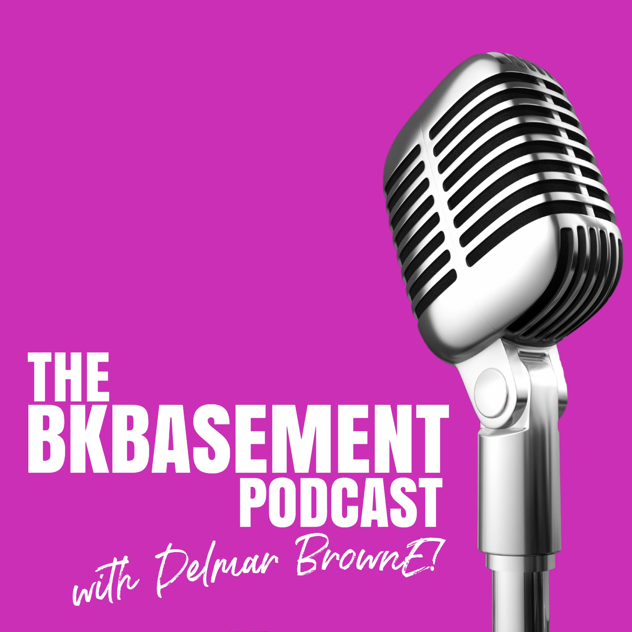 The BK Basement with Delmar Browne