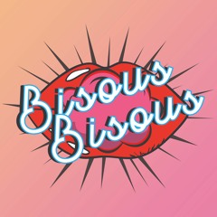 Bisous Bisous