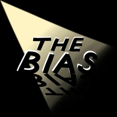 The Bias