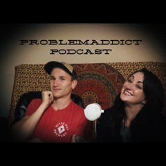 Problemaddict Podcast
