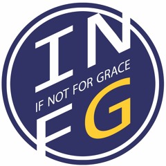 If Not For Grace Podcast