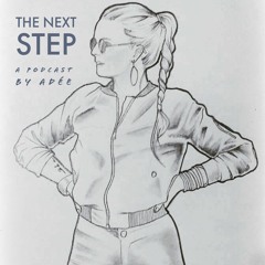 THE NEXT STEP - a podcast by Adée