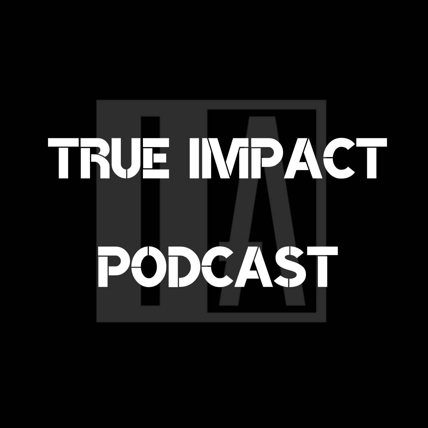 True Impact Podcast podcast artwork