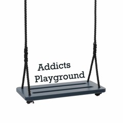 Addicts Playground