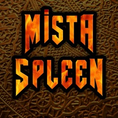 Mista Spleen