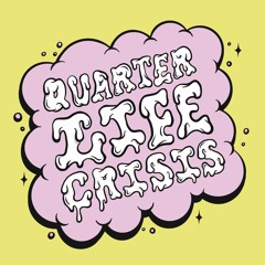 QUARTER LIFE CRISIS POPDCAST