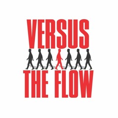 Versus The Flow