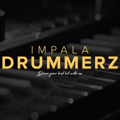 Impala Drummerz EXCLUSIVE
