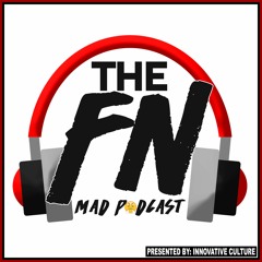 The FN Mad Podcast
