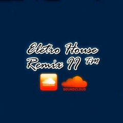 Eletro House Remix II ™