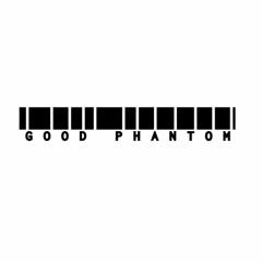 Good Phantom