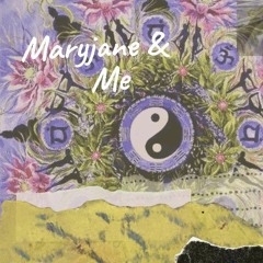MaryJane and me