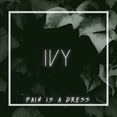 Pain is a Dress