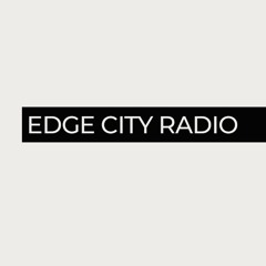 EDGE CITY RADIO Show