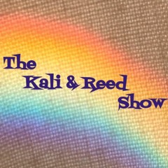 THE KALI AND REED SHOW