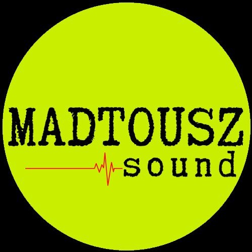 MADTOUSZ sound’s avatar