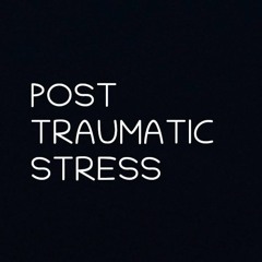 Post Traumatic Stress (PTS)