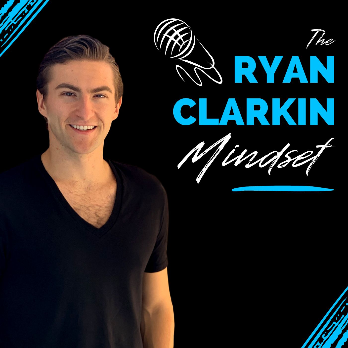 The Ryan Clarkin Mindset Podcast