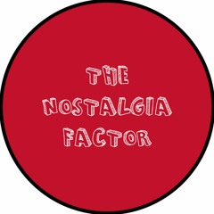 The Nostalgia Factor