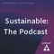 Sustainable: The Podcast