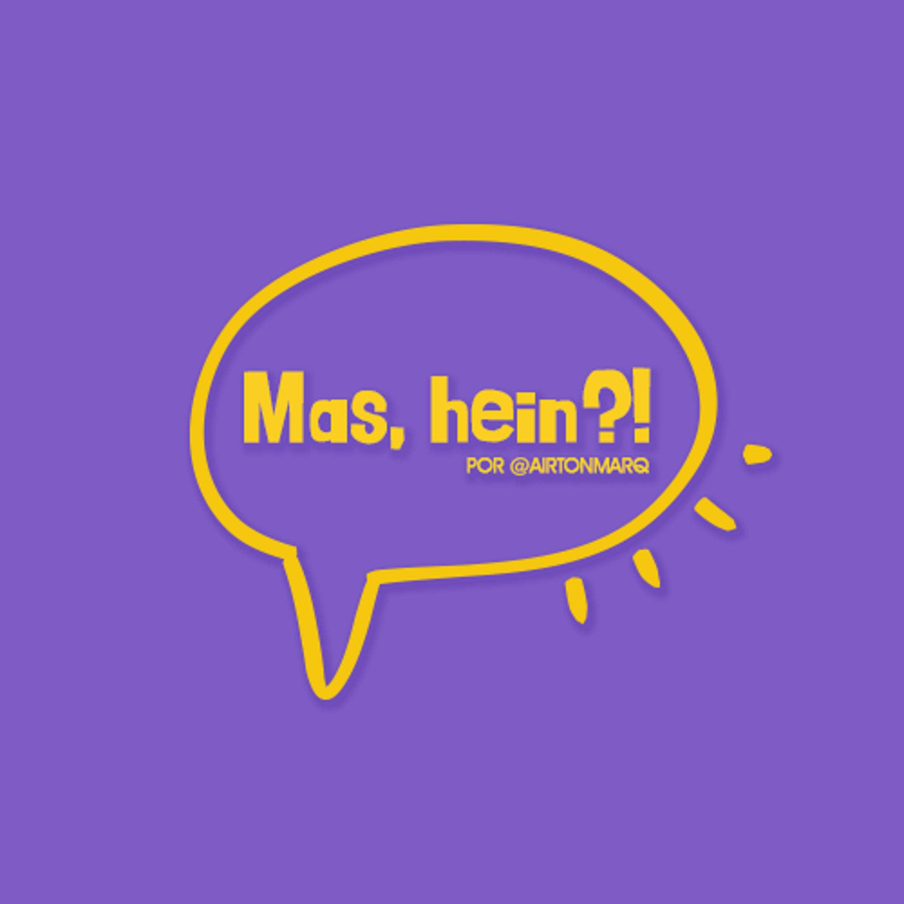 Mas, hein?! podcast artwork