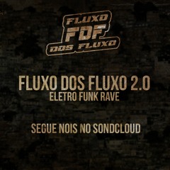 Fluxo Dos Fluxo 2.0 By Dinei