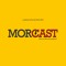 Morcast