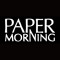 Paper Morning