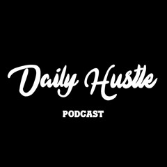 Daily Hustle Podcast