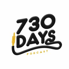 730 Days Podcast