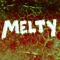 Melty