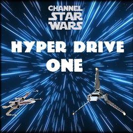 HYPER DRIVE ONE (ChannelStarWars.com)