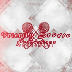 🔥Priority🔥Studio🔥Productions🔥Presents:🔥