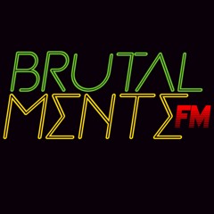 BRUTALMENTE FM