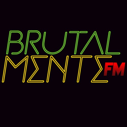 BRUTALMENTE FM’s avatar