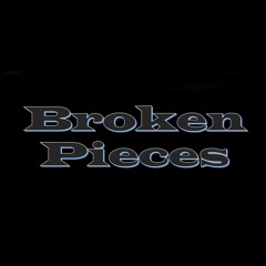 Broken Pieces