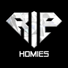 R.I.P Homies