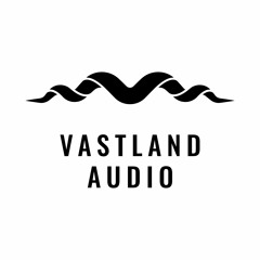 VASTLAND audio