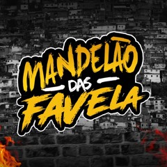 MANDELÃO DAS FAVELA