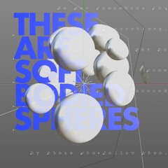 These Are Soft Bodied