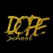Dope School Musik