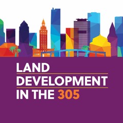 Land Development in the 305